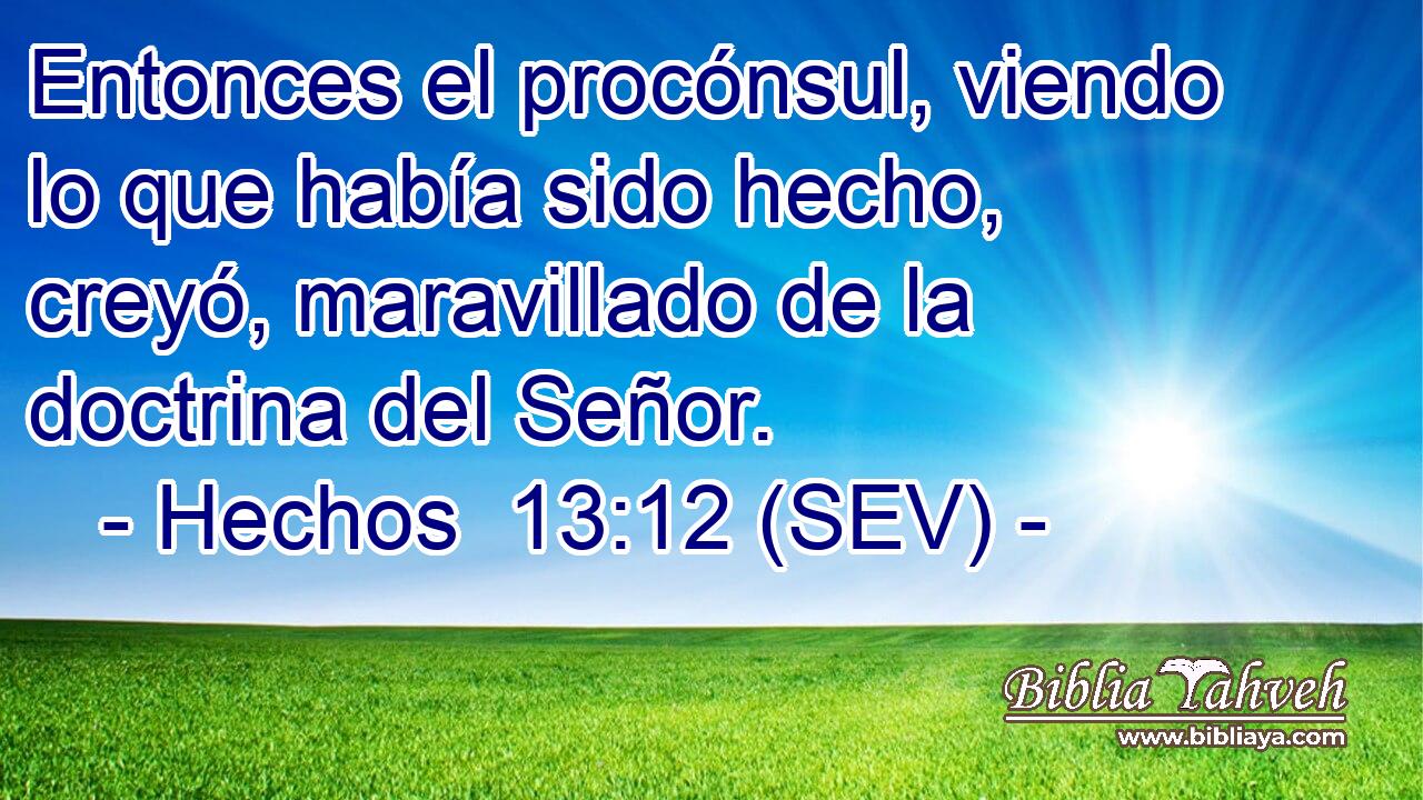 Entonces el procónsul, viendo lo que había sido hecho, creyó, maravillado de la doctrina del Señor.