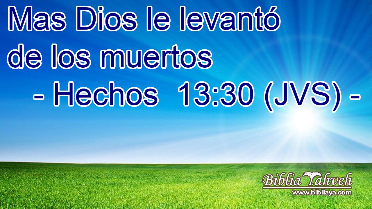Mas Dios le levantó de los muertos