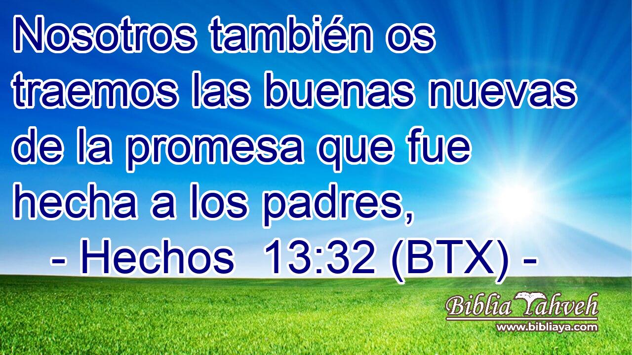 Nosotros también os traemos las buenas nuevas de la promesa que fue hecha a los padres,