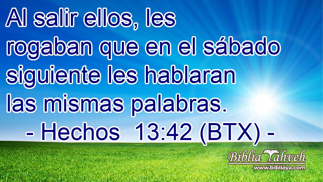Al salir ellos, les rogaban que en el sábado siguiente les hablaran las mismas palabras.