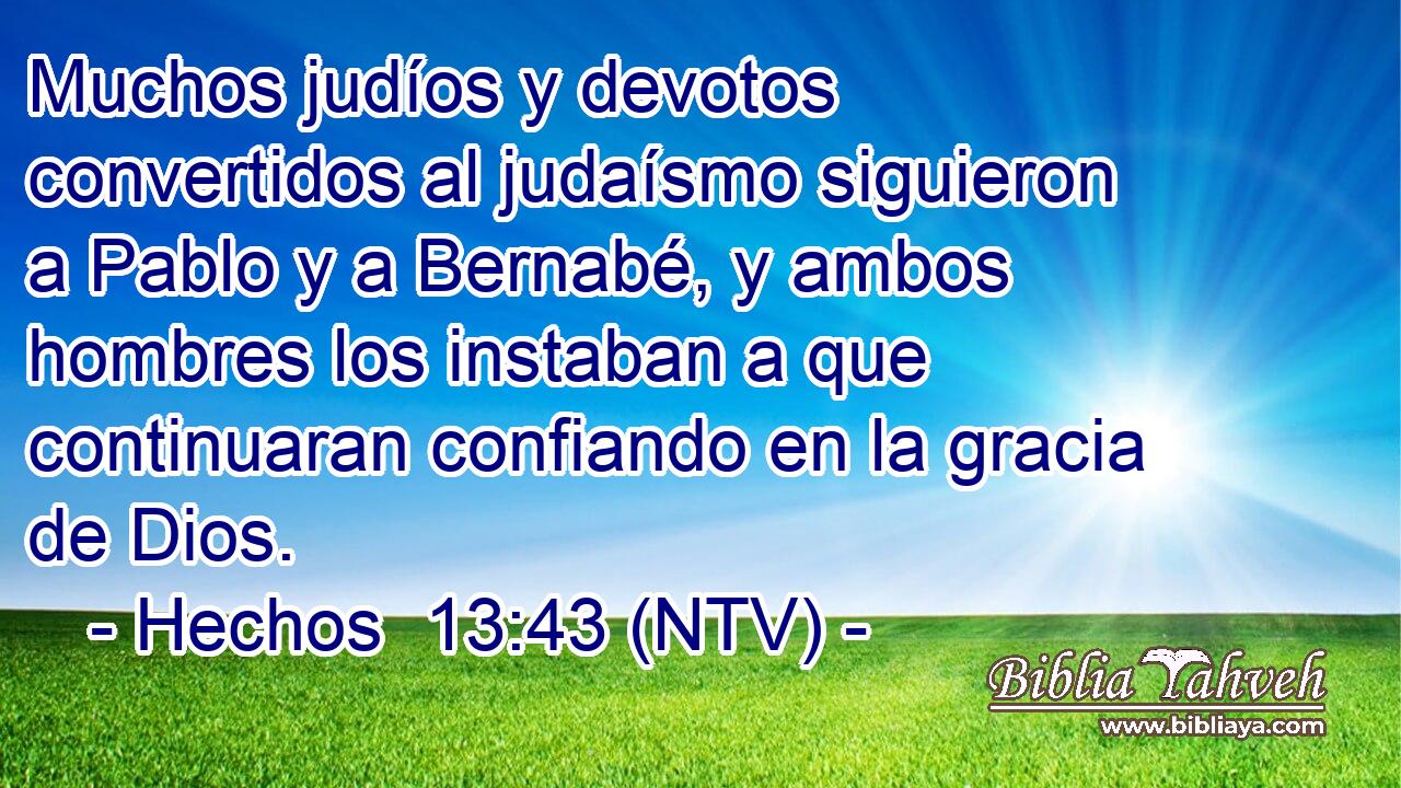 Muchos judíos y devotos convertidos al judaísmo siguieron a Pablo y a Bernabé, y ambos hombres los instaban a que continuaran confiando en la gracia de Dios.