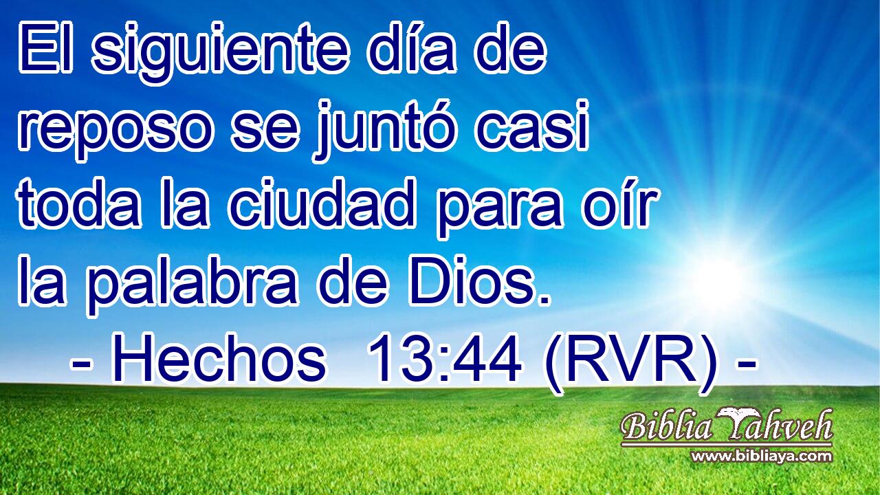 El siguiente día de reposo se juntó casi toda la ciudad para oír la palabra de Dios.