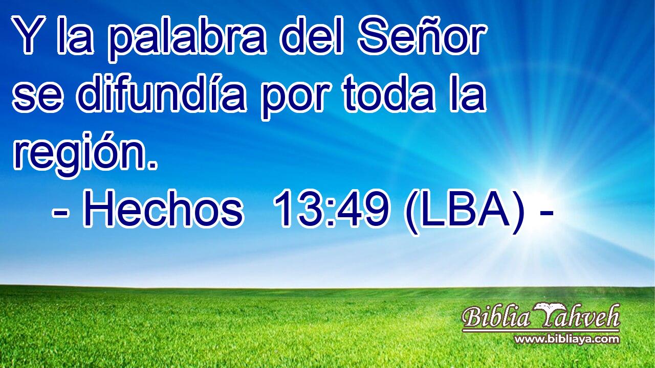 Y la palabra del Señor se difundía por toda la región.