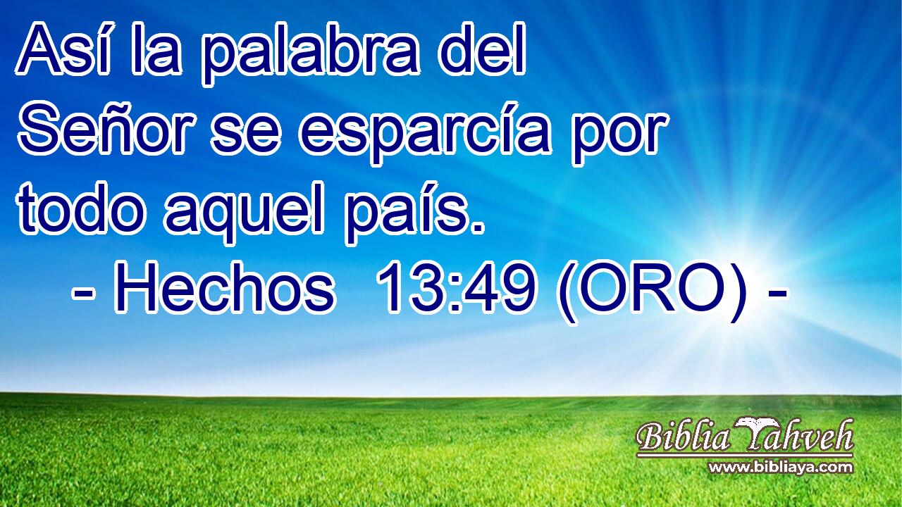 Así la palabra del Señor se esparcía por todo aquel país. 