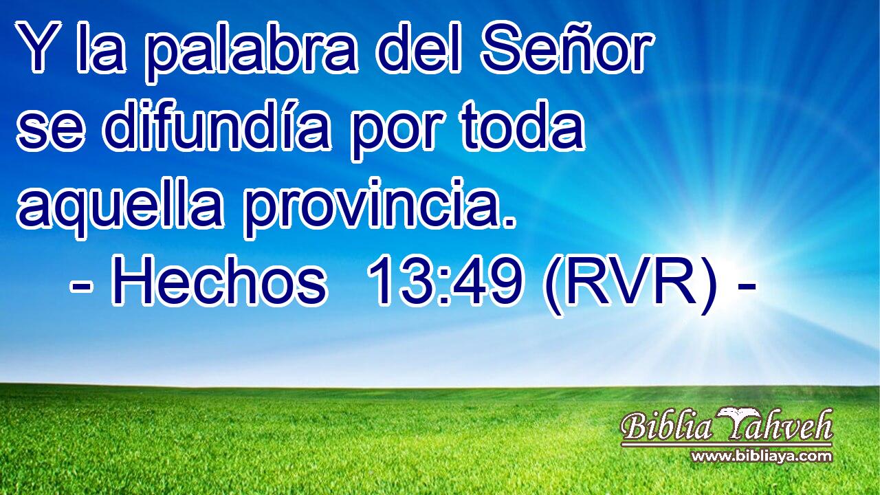 Y la palabra del Señor se difundía por toda aquella provincia.