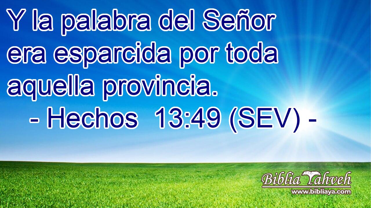 Y la palabra del Señor era esparcida por toda aquella provincia.