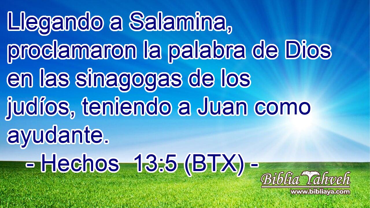 Llegando a Salamina, proclamaron la palabra de Dios en las sinagogas de los judíos, teniendo a Juan como ayudante.