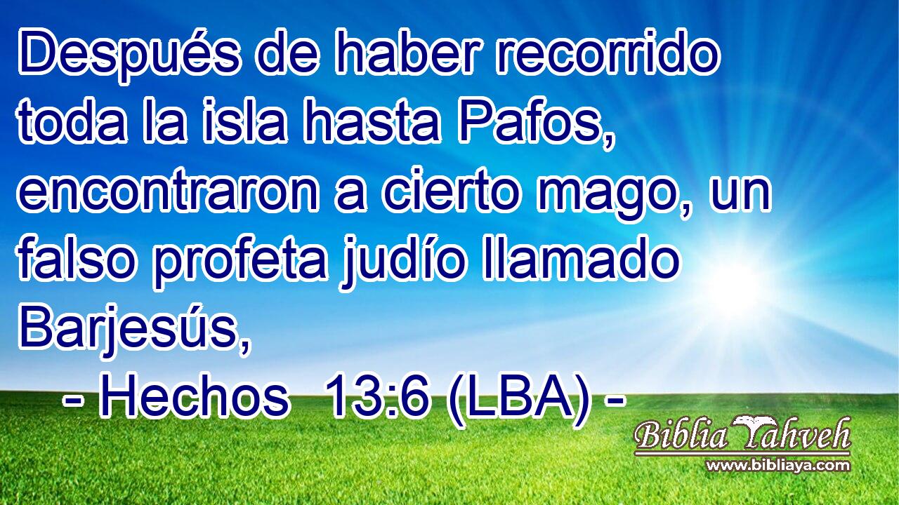Después de haber recorrido toda la isla hasta Pafos, encontraron a cierto mago, un falso profeta judío llamado Barjesús,