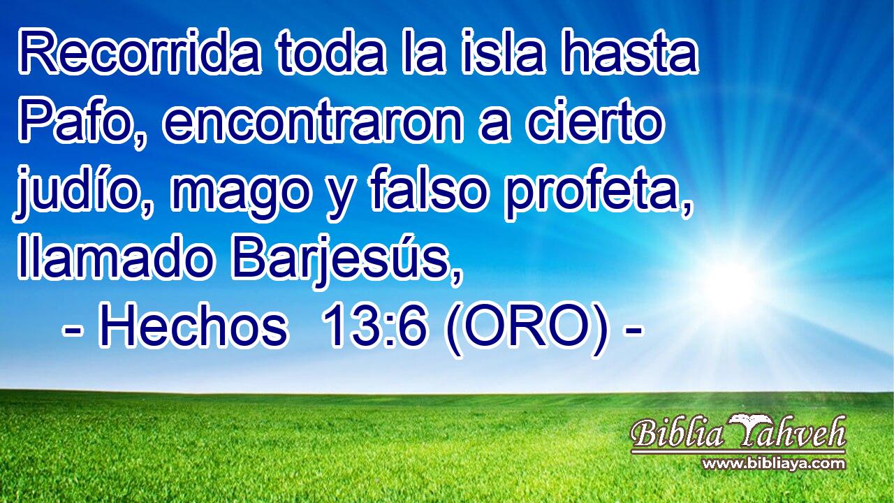  Recorrida toda la isla hasta Pafo, encontraron a cierto judío, mago y falso profeta, llamado Barjesús, 