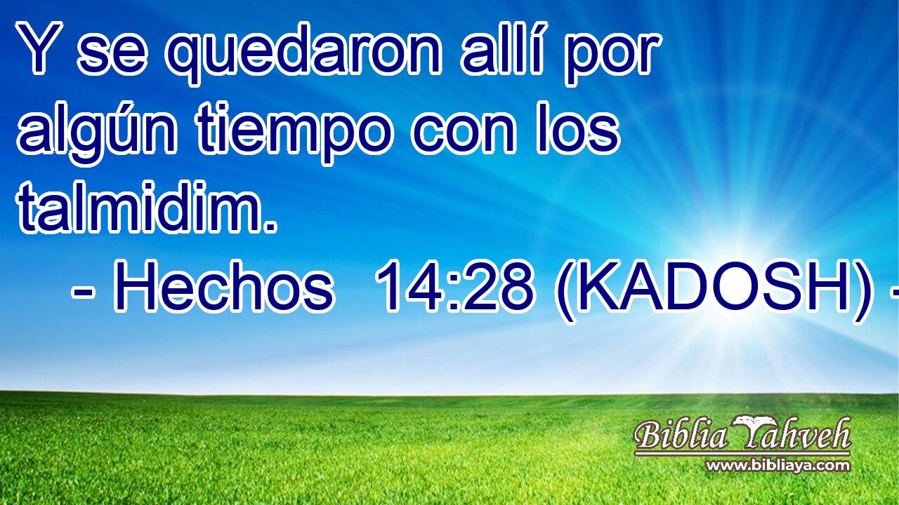  Y se quedaron allí por algún tiempo con los talmidim. 