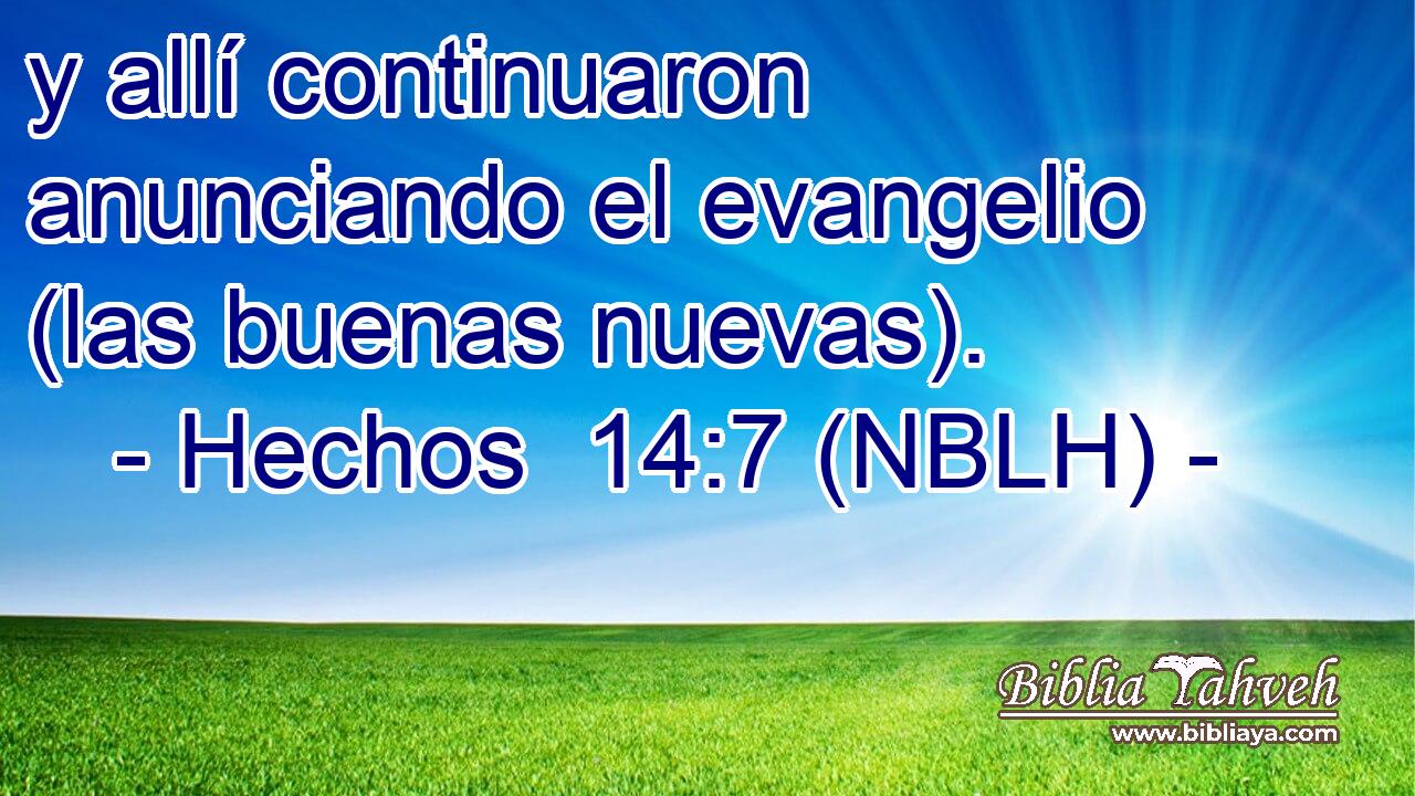  y allí continuaron anunciando el evangelio (las buenas nuevas). 