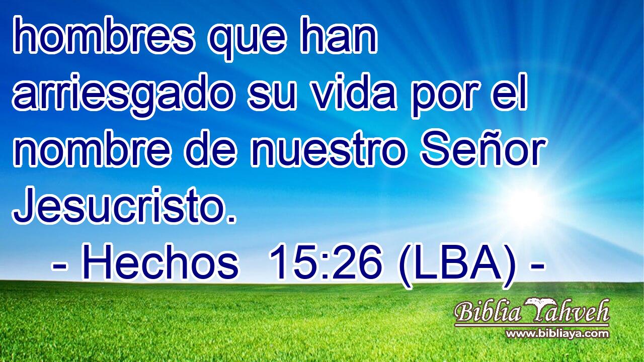 hombres que han arriesgado su vida por el nombre de nuestro Señor Jesucristo.