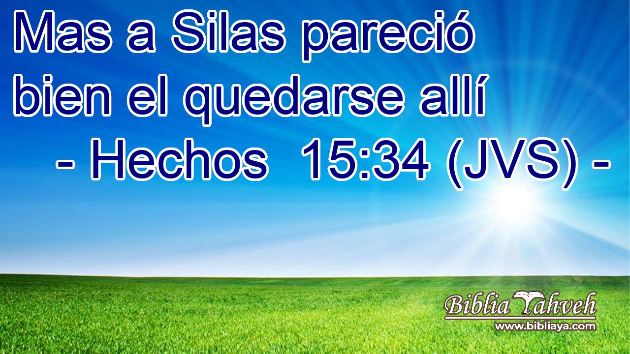 Mas a Silas pareció bien el quedarse allí