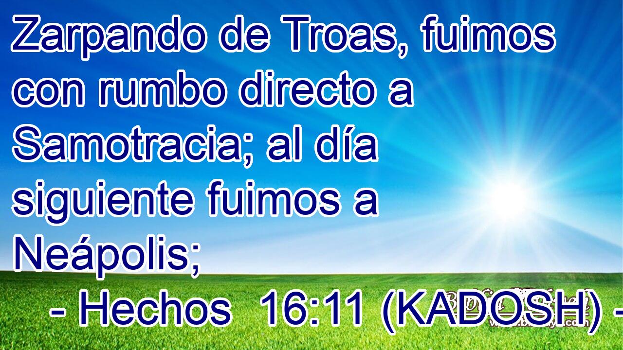  Zarpando de Troas, fuimos con rumbo directo a Samotracia; al día siguiente fuimos a Neápolis; 
