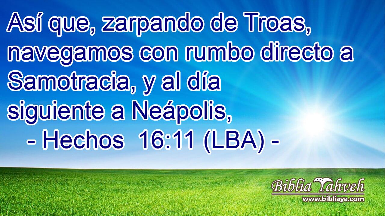 Así que, zarpando de Troas, navegamos con rumbo directo a Samotracia, y al día siguiente a Neápolis,