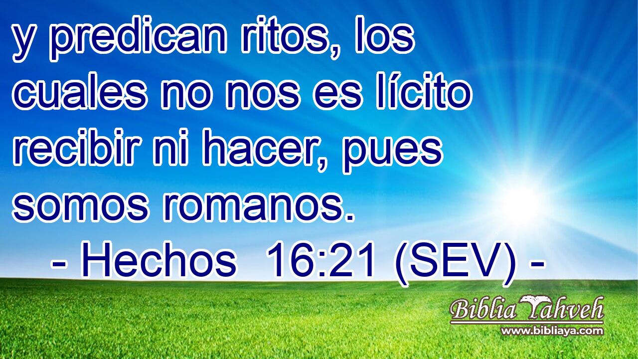 y predican ritos, los cuales no nos es lícito recibir ni hacer, pues somos romanos.