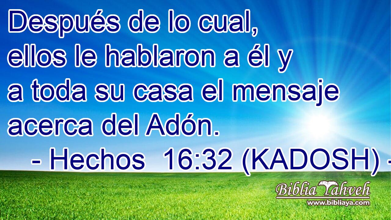  Después de lo cual, ellos le hablaron a él y a toda su casa el mensaje acerca del Adón. 
