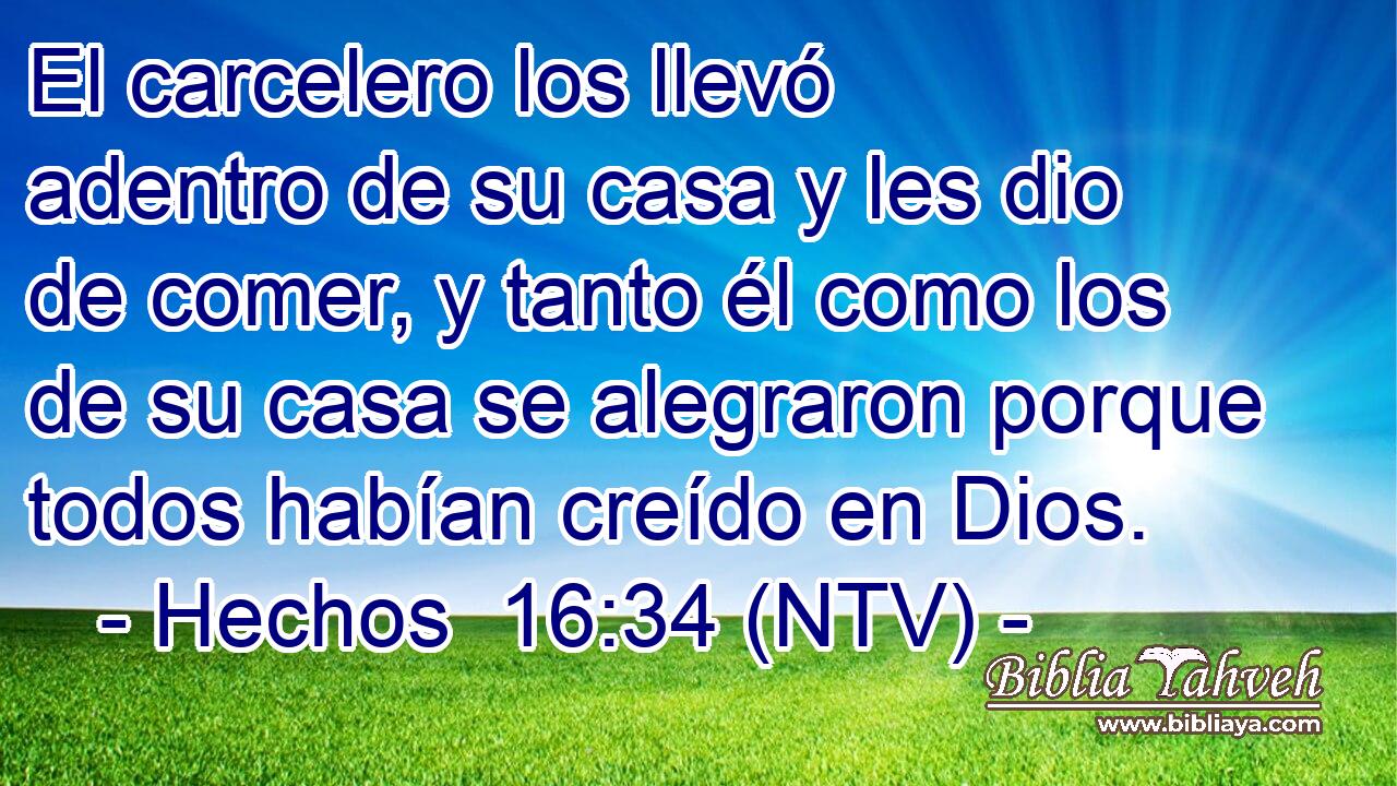 El carcelero los llevó adentro de su casa y les dio de comer, y tanto él como los de su casa se alegraron porque todos habían creído en Dios.