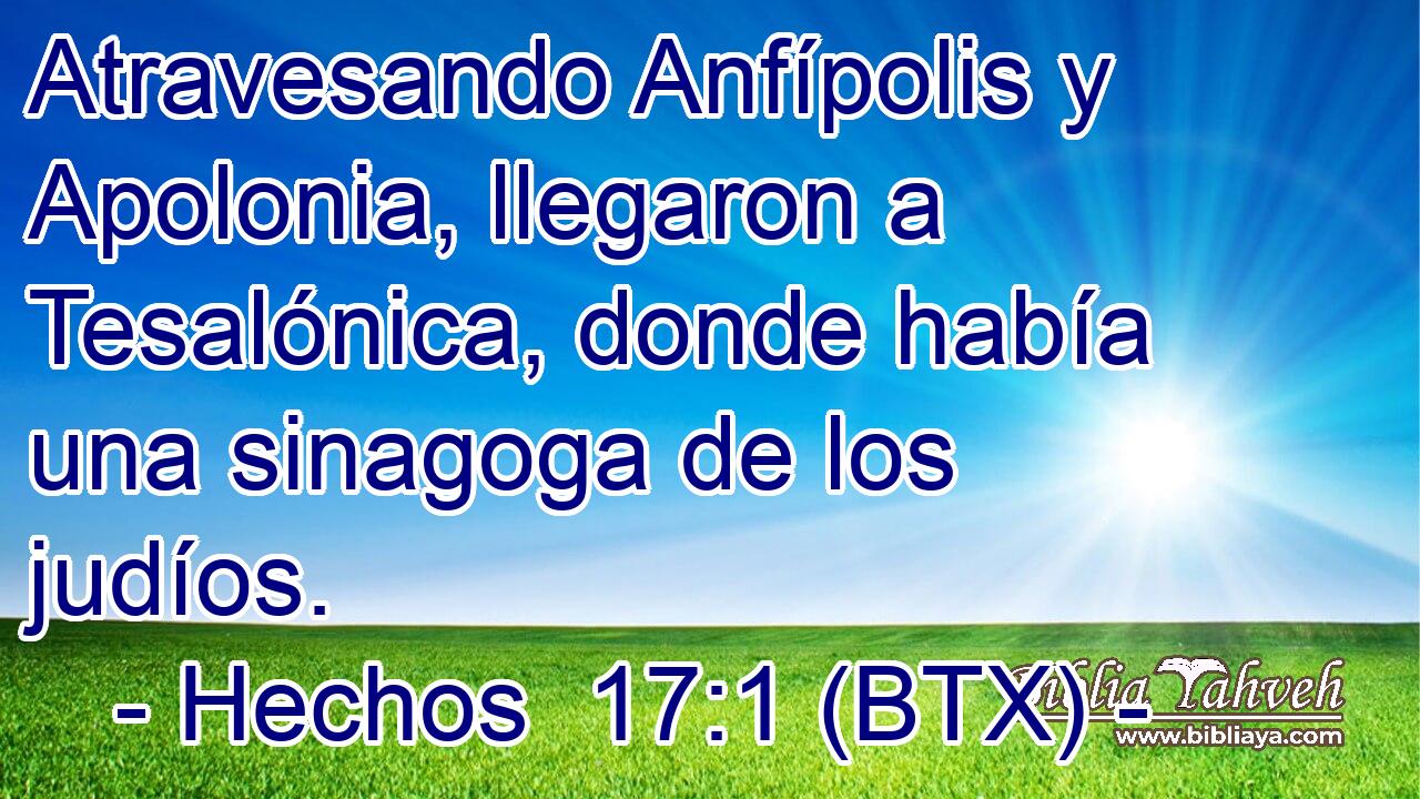 Atravesando Anfípolis y Apolonia, llegaron a Tesalónica, donde había una sinagoga de los judíos.