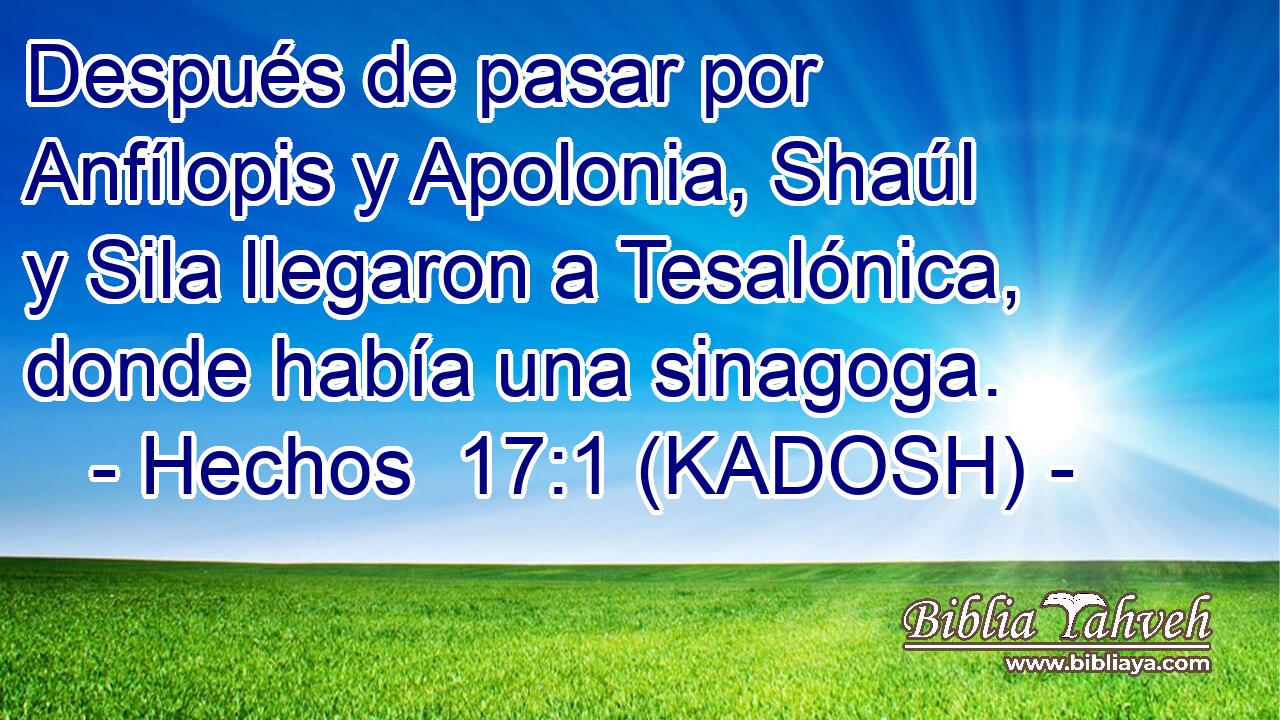  Después de pasar por Anfílopis y Apolonia, Shaúl y Sila llegaron a Tesalónica, donde había una sinagoga. 