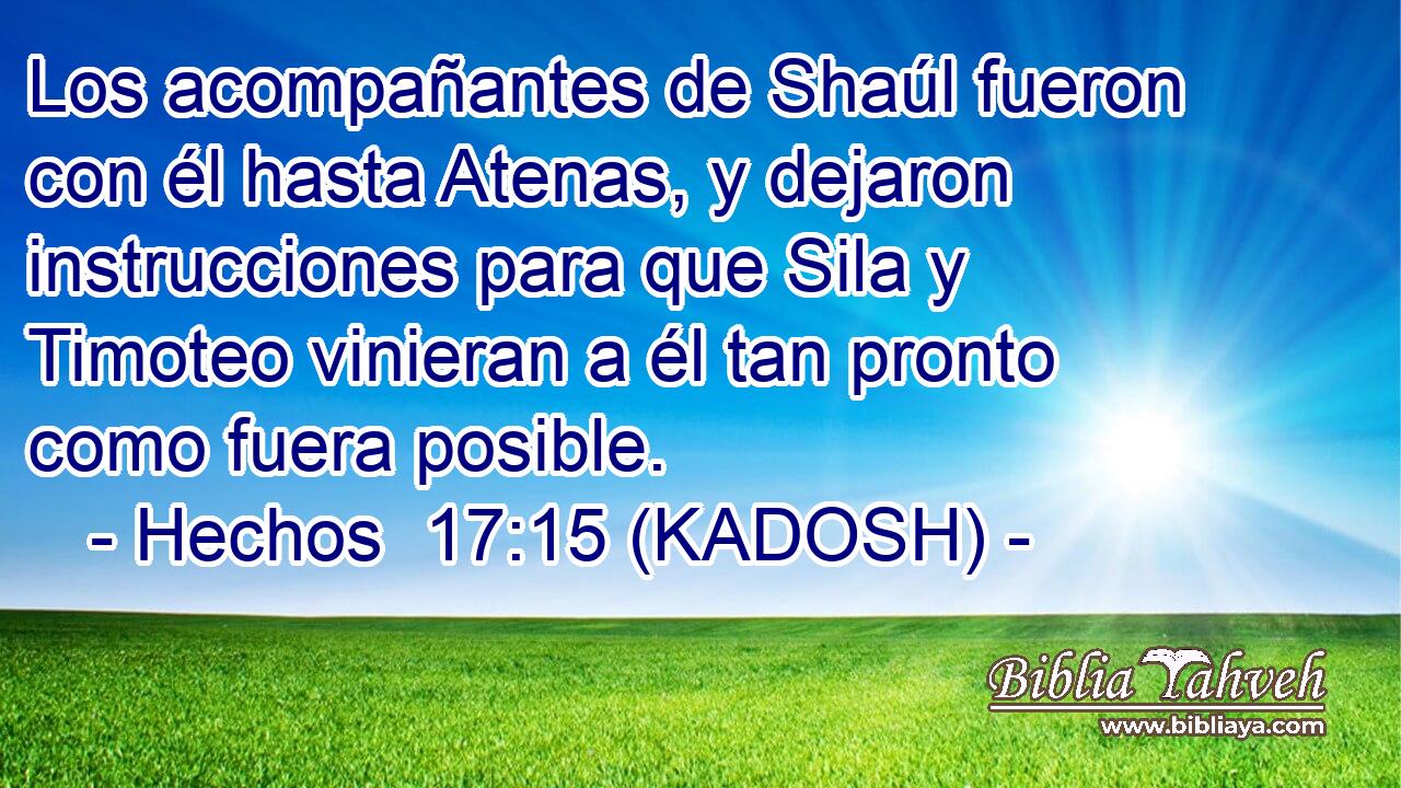  Los acompañantes de Shaúl fueron con él hasta Atenas, y dejaron instrucciones para que Sila y Timoteo vinieran a él tan pronto como fuera posible. 