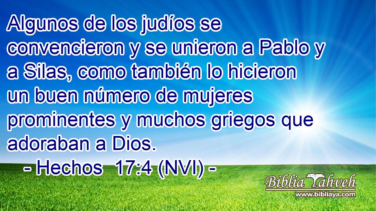  Algunos de los judíos se convencieron y se unieron a Pablo y a Silas, como también lo hicieron un buen número de mujeres prominentes y muchos griegos que adoraban a Dios. 