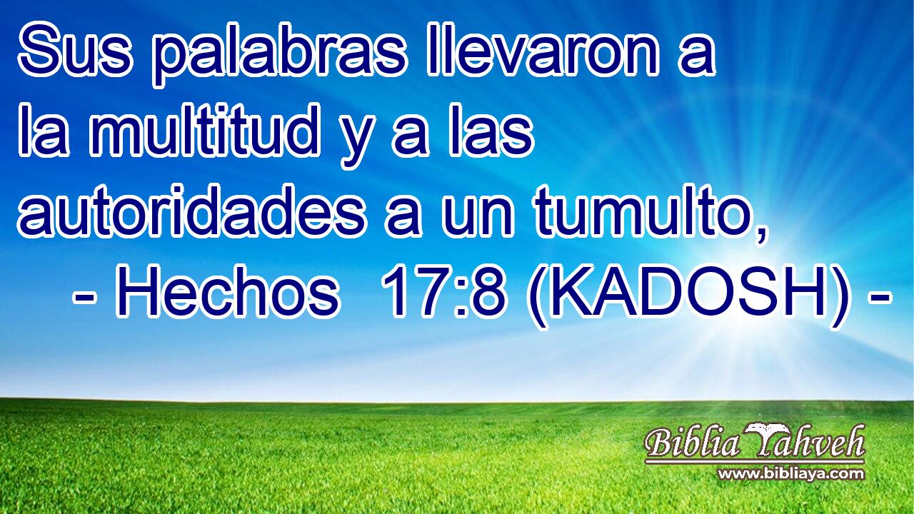  Sus palabras llevaron a la multitud y a las autoridades a un tumulto, 