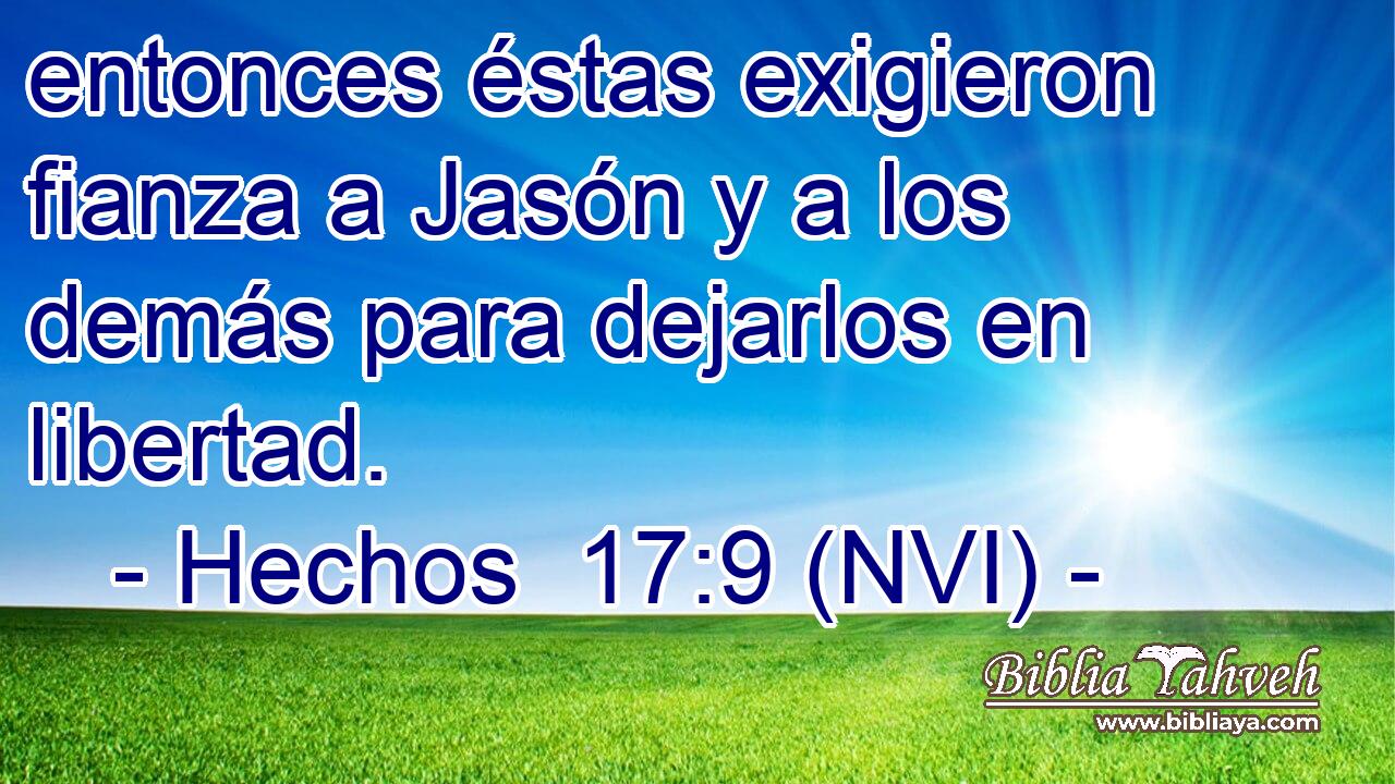  entonces éstas exigieron fianza a Jasón y a los demás para dejarlos en libertad. 