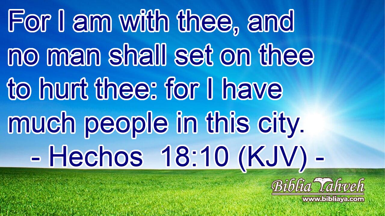 For I am with thee, and no man shall set on thee to hurt thee: for I have much people in this city.