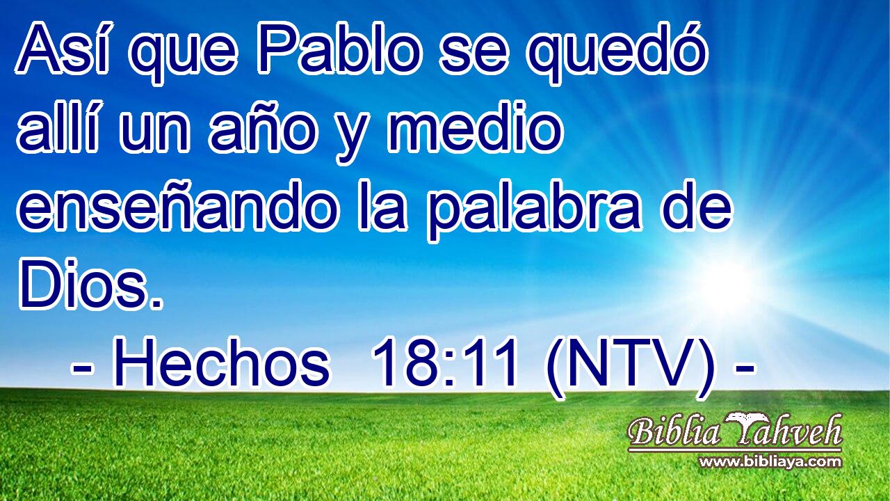 Así que Pablo se quedó allí un año y medio enseñando la palabra de Dios.