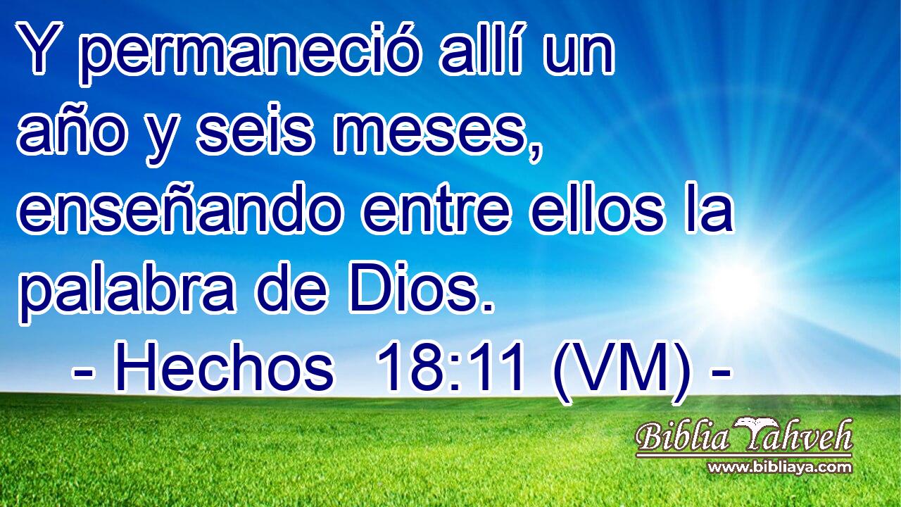  Y permaneció allí un año y seis meses, enseñando entre ellos la palabra de Dios. 