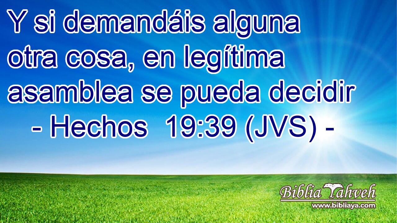 Y si demandáis alguna otra cosa, en legítima asamblea se pueda decidir