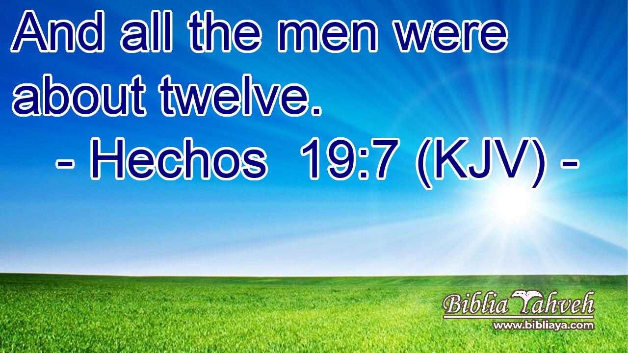 And all the men were about twelve.