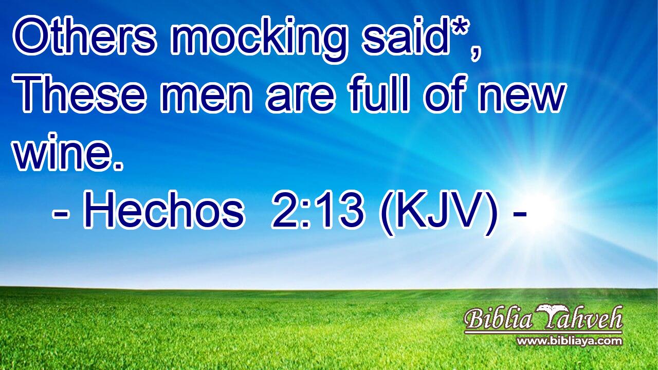 Others mocking said*, These men are full of new wine.