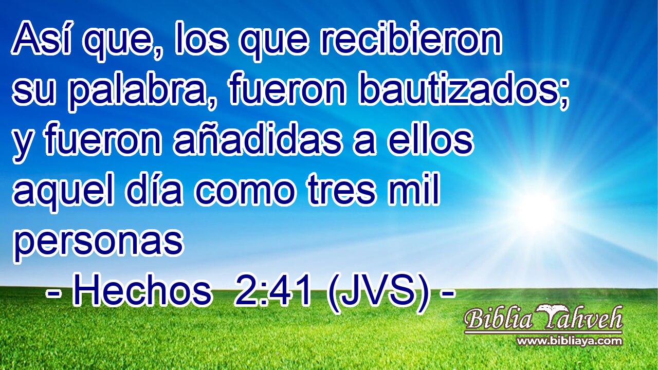 Así que, los que recibieron su palabra, fueron bautizados; y fueron añadidas a ellos aquel día como tres mil personas