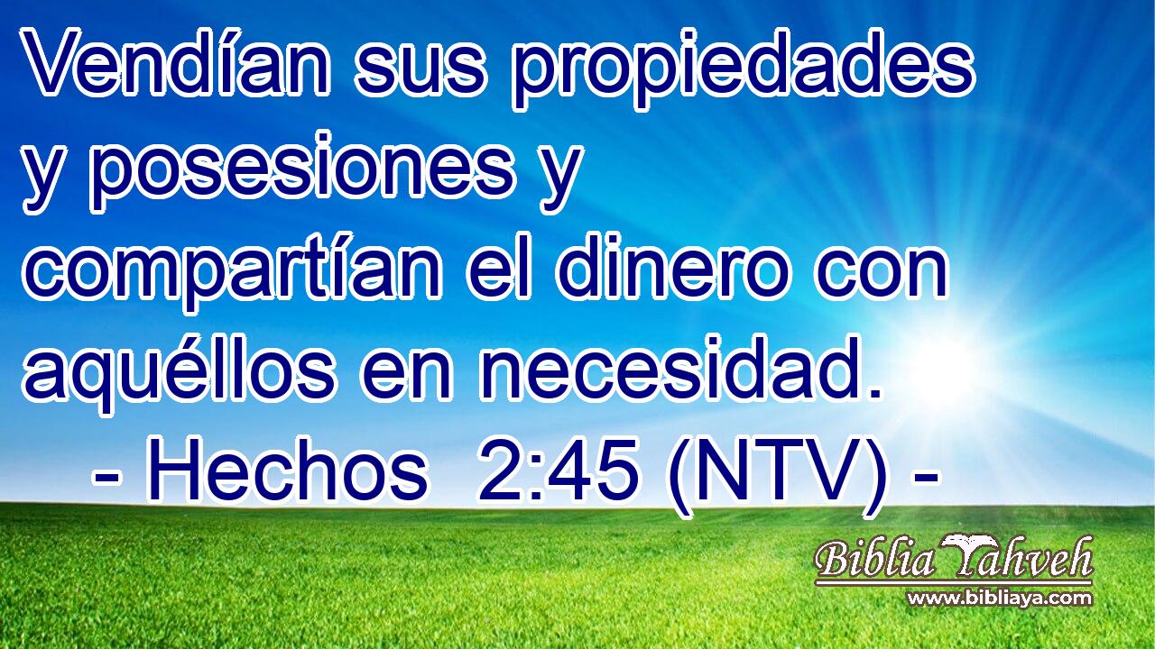 Vendían sus propiedades y posesiones y compartían el dinero con aquéllos en necesidad.