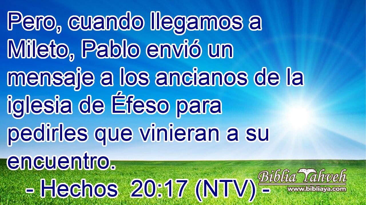 Pero, cuando llegamos a Mileto, Pablo envió un mensaje a los ancianos de la iglesia de Éfeso para pedirles que vinieran a su encuentro.