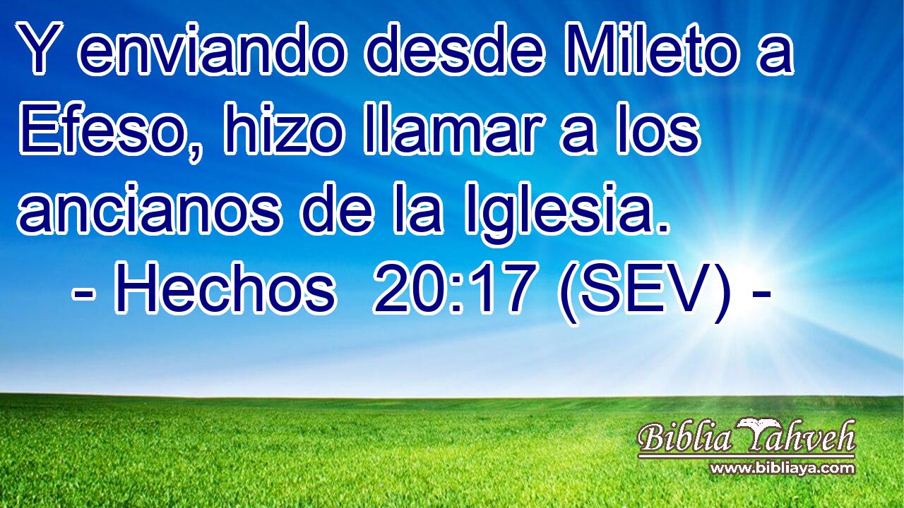Y enviando desde Mileto a Efeso, hizo llamar a los ancianos de la Iglesia.
