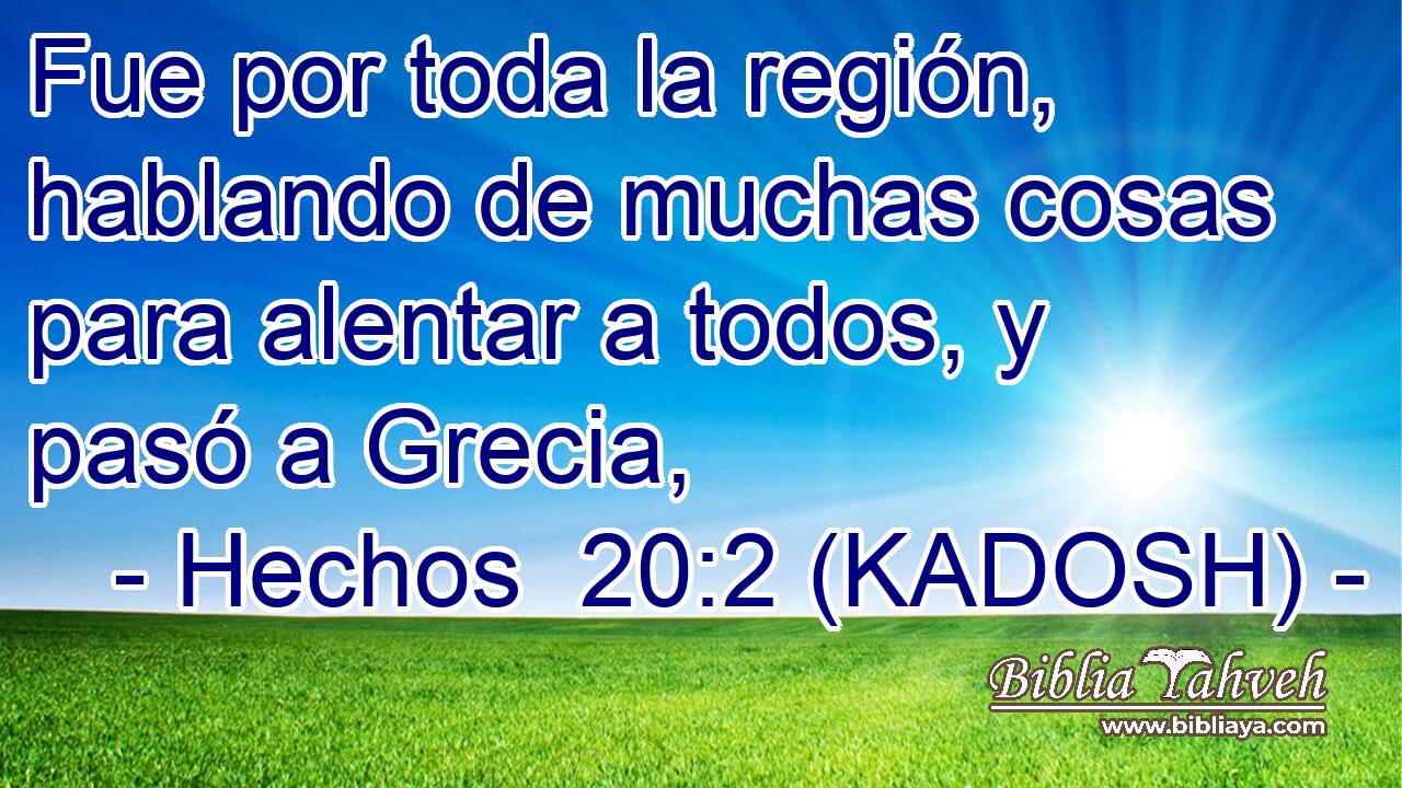  Fue por toda la región, hablando de muchas cosas para alentar a todos, y pasó a Grecia, 