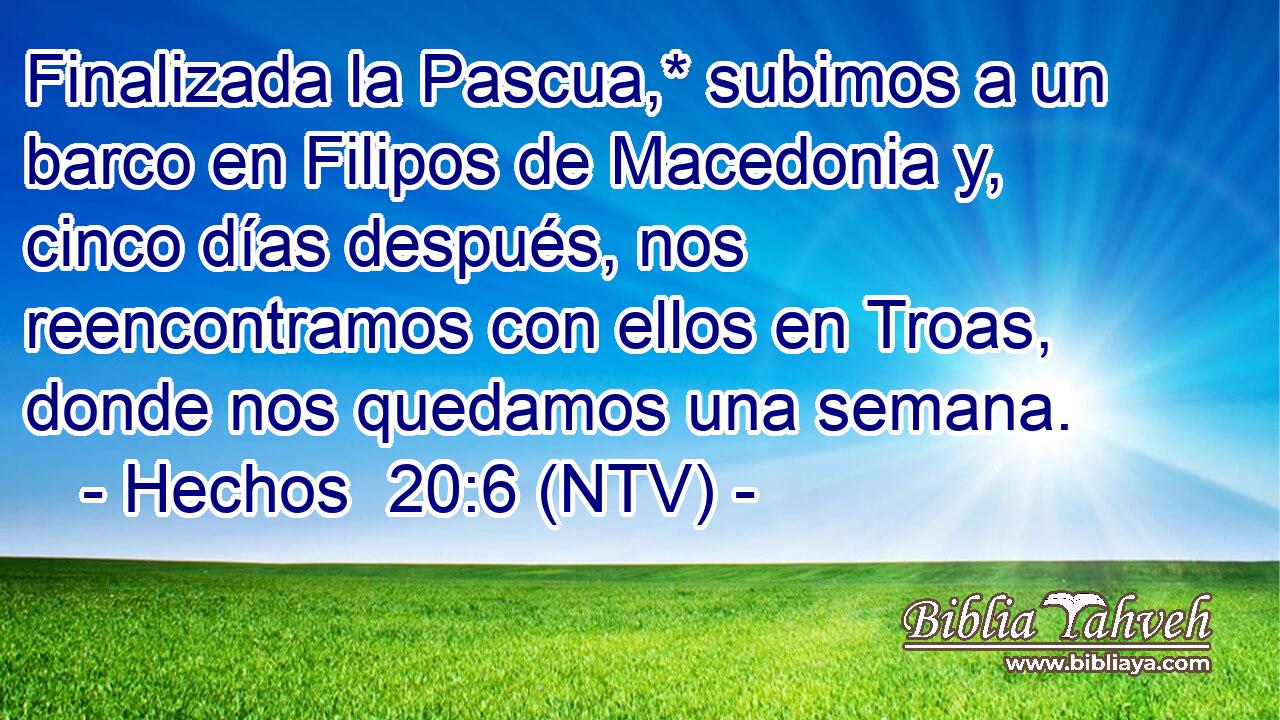 Finalizada la Pascua,* subimos a un barco en Filipos de Macedonia y, cinco días después, nos reencontramos con ellos en Troas, donde nos quedamos una semana.