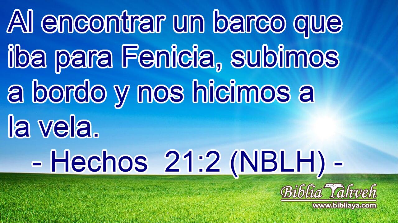  Al encontrar un barco que iba para Fenicia, subimos a bordo y nos hicimos a la vela. 