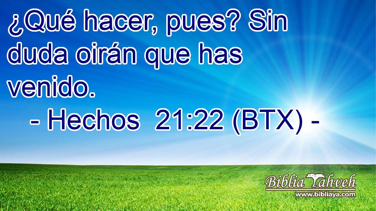 ¿Qué hacer, pues? Sin duda oirán que has venido.