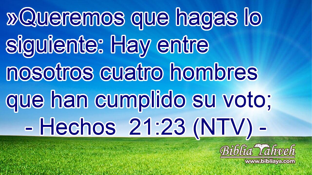 »Queremos que hagas lo siguiente: Hay entre nosotros cuatro hombres que han cumplido su voto;