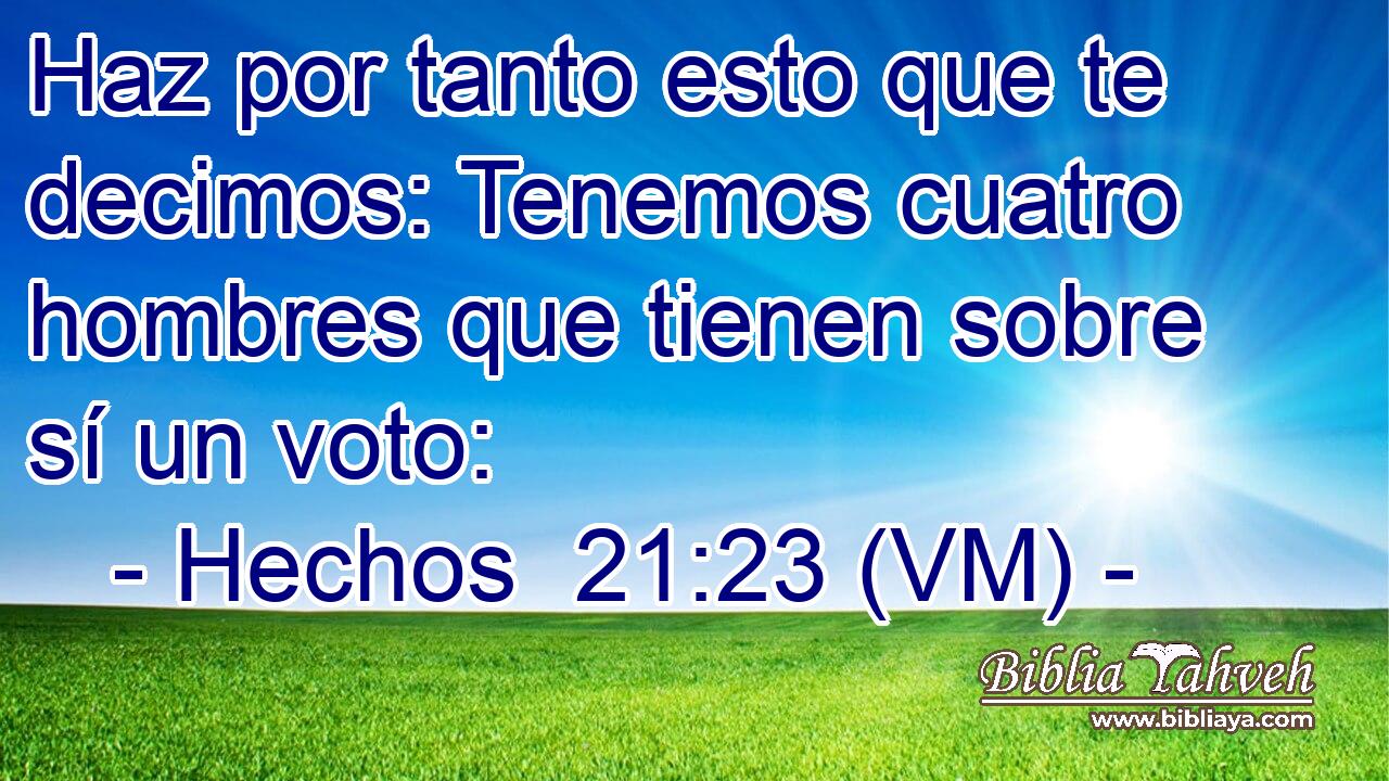  Haz por tanto esto que te decimos: Tenemos cuatro hombres que tienen sobre sí un voto: 