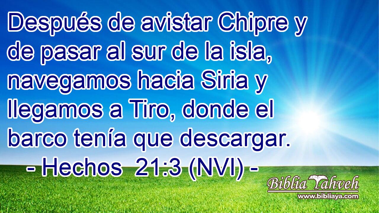  Después de avistar Chipre y de pasar al sur de la isla, navegamos hacia Siria y llegamos a Tiro, donde el barco tenía que descargar. 
