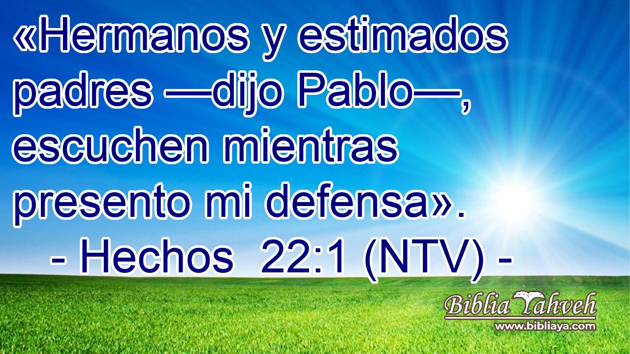 «Hermanos y estimados padres —dijo Pablo—, escuchen mientras presento mi defensa».