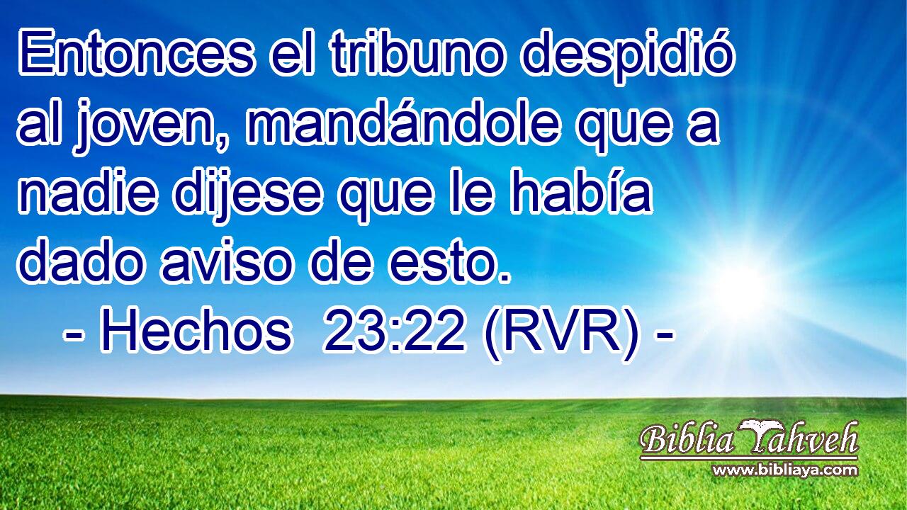 Entonces el tribuno despidió al joven, mandándole que a nadie dijese que le había dado aviso de esto.