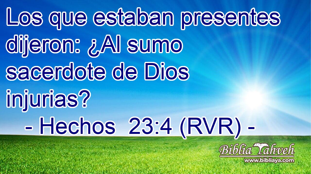 Los que estaban presentes dijeron: ¿Al sumo sacerdote de Dios injurias?