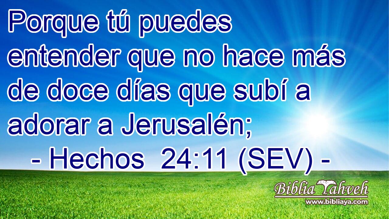 Porque tú puedes entender que no hace más de doce días que subí a adorar a Jerusalén;