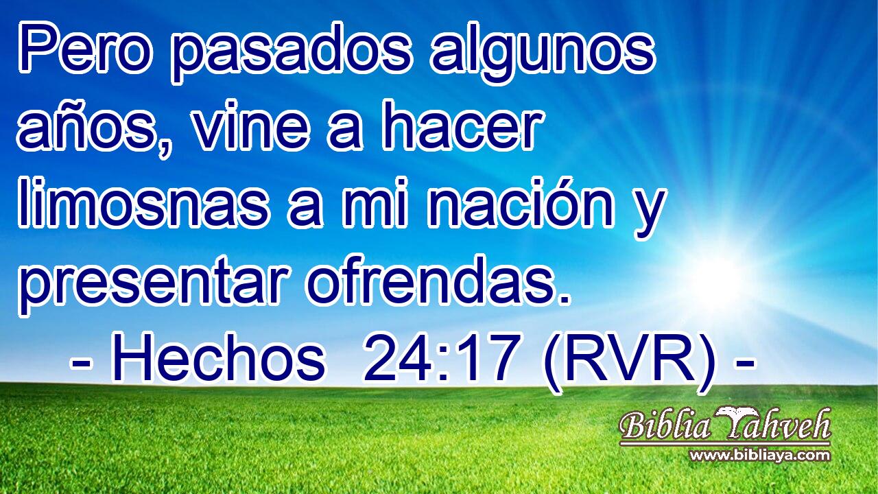 Pero pasados algunos años, vine a hacer limosnas a mi nación y presentar ofrendas.